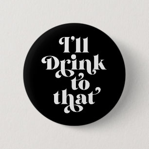 Ik zal daar op Drink. Ronde Button 5,7 Cm