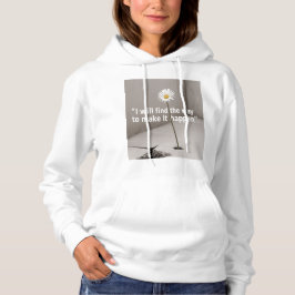 Ik zal de manier vinden om het te laten gebeuren hoodie