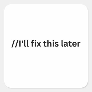 Ik zal deze later grappige opmerking in code repar vierkante sticker