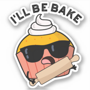 Ik zal een grappige cupcake woordspeling bakken sticker
