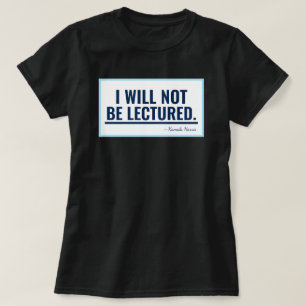 Ik zal geen les krijgen Kamala Harris Quote T-shirt