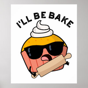 Ik Zal Grappige Cupcake Pun Bake  Poster