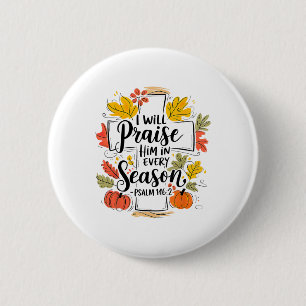 Ik Zal Hem Loven In Elk Seizoen Pompoen Herfst V Ronde Button 5,7 Cm