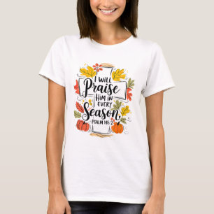 Ik zal Hem prijzen in elk seizoen Pompoen Herfst V T-shirt