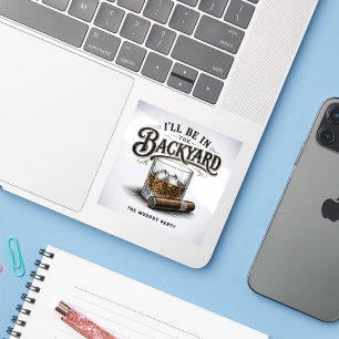 Ik Zal In De Achtertuin Zijn Funny Bourbon Sigaren Sticker