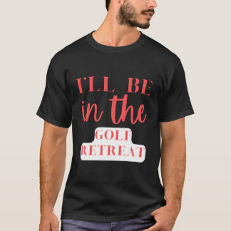 Ik zal in de golfretraite golfen t-shirt