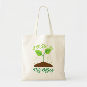 Ik zal in mijn Kantoor Grappig Tuin Liefhebber zij Tote Bag