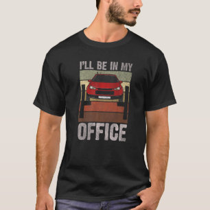 Ik zal in mijn Kantoor Retro Vintage auto-mechanis T-shirt