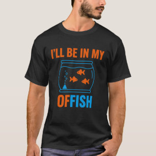 Ik Zal In Mijn Kantoor Tee Fun Aquarium Vis Kweker T-shirt