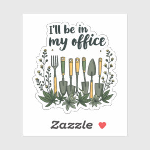 Ik zal in mijn Kantoor tuinier grappig tuinieren Sticker