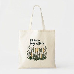 Ik zal in mijn Kantoor tuinier grappig tuinieren Tote Bag