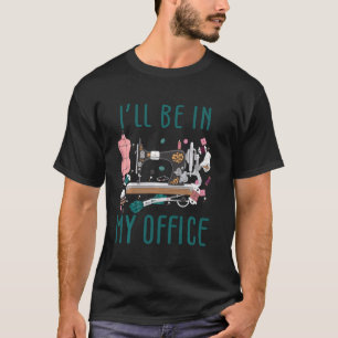 Ik zal in m'n Kantoor naaivezel zijn... T-shirt