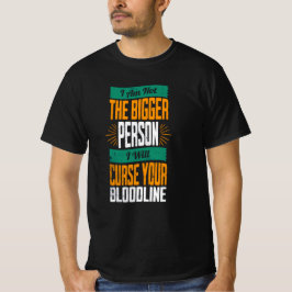 Ik zal je bloedlijn T-shirt vervloeken