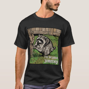 Ik zal je Jimothy zijn Pop Art Wasbeer T-shirt