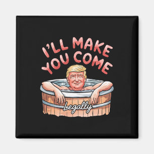 Ik zal je legaal laten komen Grappige Trump Valent Magneet