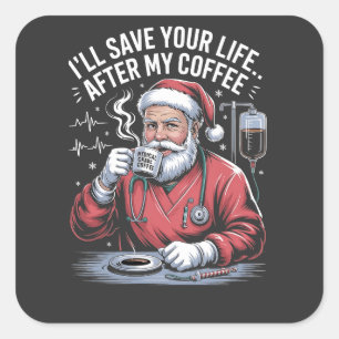 Ik Zal Je Leven Redden Na Mijn Kerstkoffie Vierkante Sticker