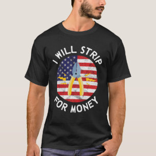 Ik Zal Naakt Staan Voor Geld Elektromonteur Elektr T-shirt