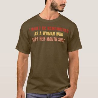 Ik zal niet herinnerd worden als een vrouw die haa t-shirt