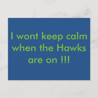 Ik zal niet kalm zijn als de Hawks aan staan!!!!! Briefkaart