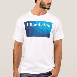 Ik zal niet ophouden t-shirt