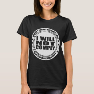 Ik zal niet voldoen aan #USAPatriotGraphics © T-shirt