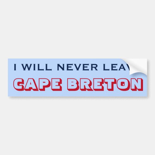 "IK ZAL NOOIT CAPE BRETON VERLATEN" (Canada) Bumpersticker (Voorkant)
