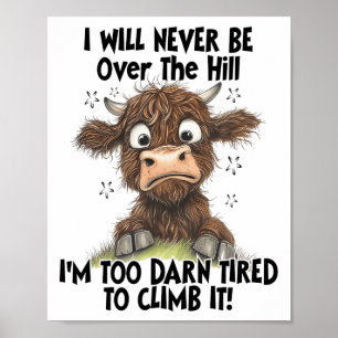 Ik zal nooit over de heuvel zijn waar ik te moe vo poster