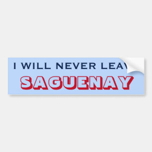 "IK ZAL NOOIT SAGUENAY VERLATEN" (Canada) Bumpersticker