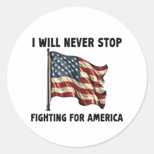 Ik zal nooit stoppen met vechten voor een Amerikaa Ronde Sticker