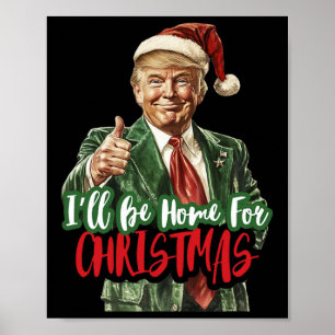 Ik zal thuis zijn voor kerst Funny Trump 1 Poster