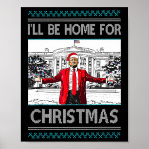 Ik zal thuis zijn voor Kerstmis Grappig Santa Trum Poster