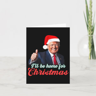Ik zal thuis zijn voor Kerstmis Grappige Kerstman Kaart