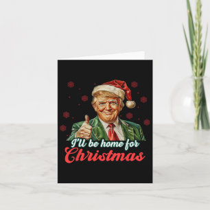 Ik zal thuis zijn voor Kerstmis Grappige Kerstman Kaart