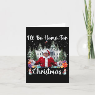 Ik zal thuis zijn voor Kerstmis Grappige Kerstman Kaart
