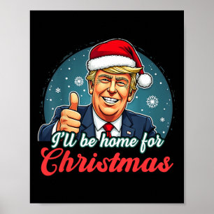 Ik zal thuis zijn voor Kerstmis Grappige Kerstman Poster