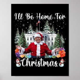 Ik zal thuis zijn voor Kerstmis Grappige Kerstman Poster