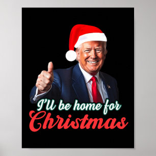 Ik zal thuis zijn voor Kerstmis Grappige Kerstman Poster