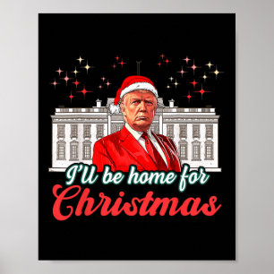 Ik zal thuis zijn voor Kerstmis Grappige Kerstman Poster