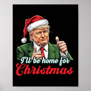 Ik zal thuis zijn voor Kerstmis Grappige Kerstman Poster