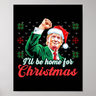 Ik zal thuis zijn voor Kerstmis Grappige Kerstman Poster
