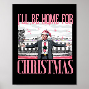 Ik zal thuis zijn voor Kerstmis Grappige Kerstman Poster