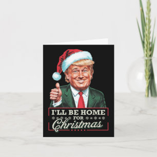 Ik zal thuis zijn voor Kerstmis Santa Funny Trump Kaart