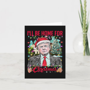 Ik zal thuis zijn voor Kerstmis Santa Funny Trump Kaart