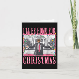 Ik zal thuis zijn voor Kerstmis Santa Funny Trump Kaart