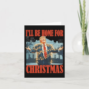 Ik zal thuis zijn voor Kerstmis Santa Funny Trump Kaart