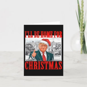 Ik zal thuis zijn voor Kerstmis Santa Funny Trump  Kaart