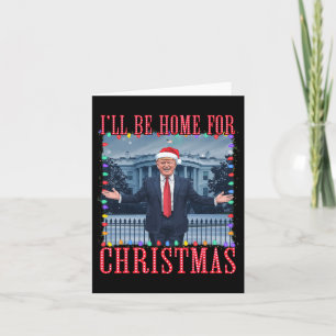 Ik zal thuis zijn voor Kerstmis Santa Funny Trump  Kaart