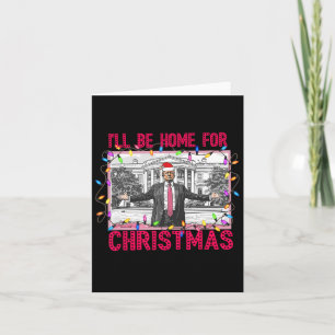 Ik zal thuis zijn voor Kerstmis Santa Funny Trump Kaart