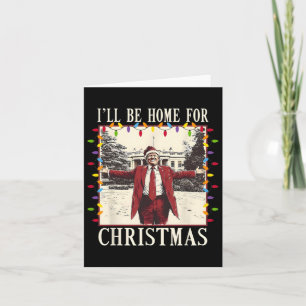 Ik zal thuis zijn voor Kerstmis Santa Funny Trump  Kaart