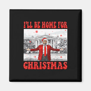 Ik zal thuis zijn voor Kerstmis Santa Funny Trump  Magneet